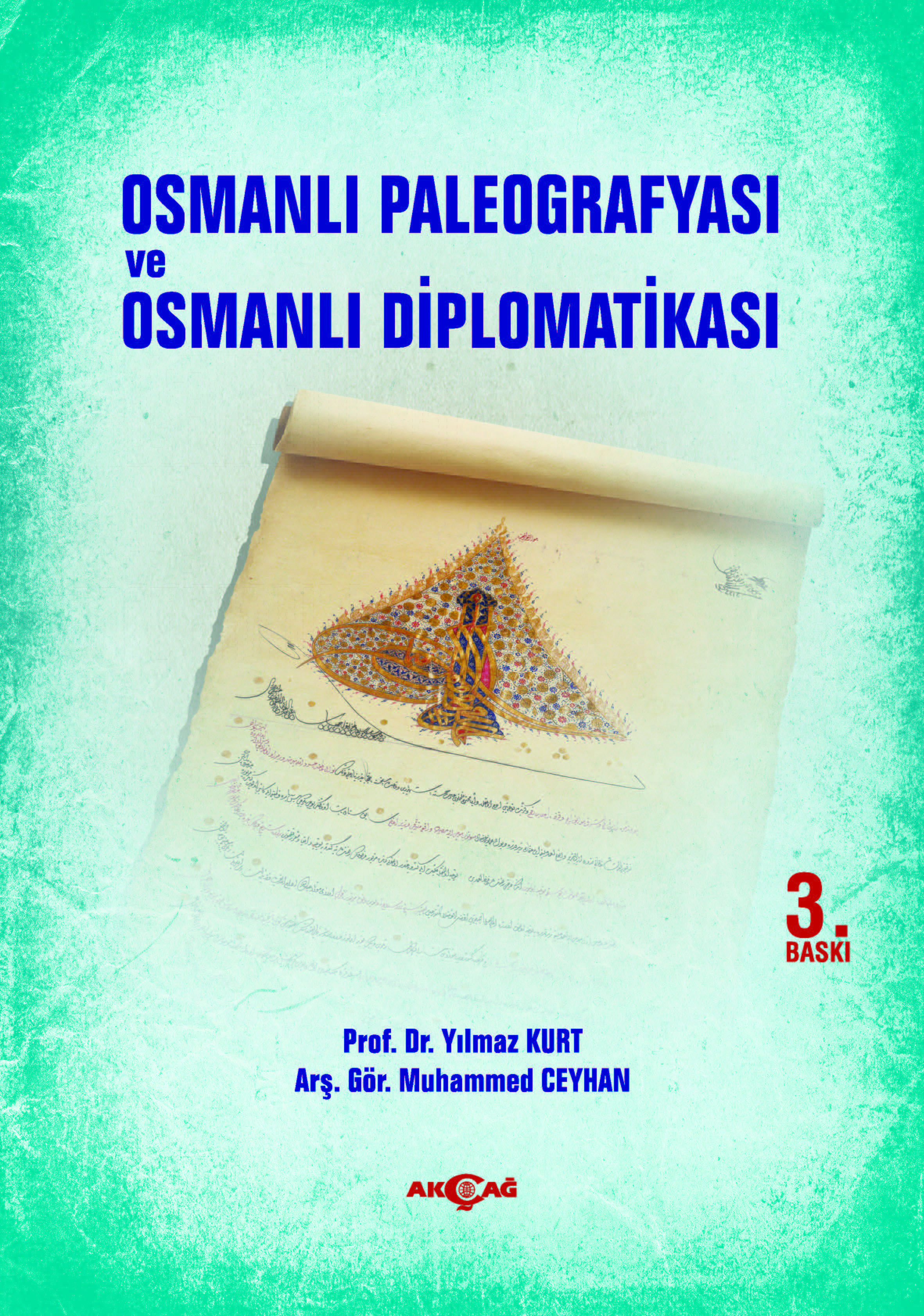 OSMANLI PALEOGRAFYASI VE OSMANLI DİPLOMATİKASI