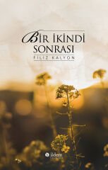 BİR İKİNDİ SONRASI