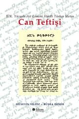 XIX. YÜZYILA AİT ERMENİ HARFLİ TÜRKÇE METİN CAN TEFTİŞİ