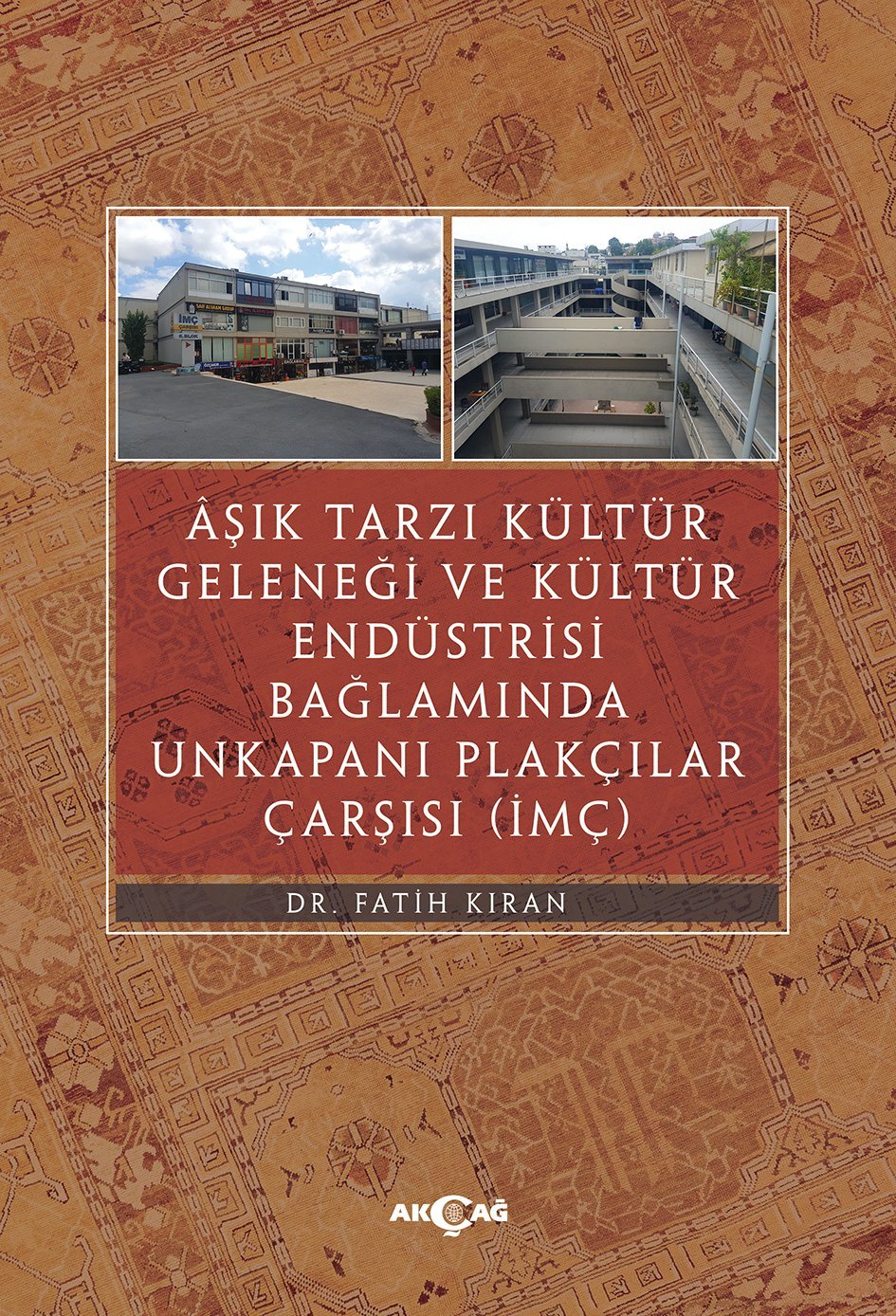 AŞIK TARZI KÜLTÜR GELENEĞİ VE KÜLTÜR ENDÜSTRİSİ BAĞLAMINDA UNKAPANI PLAKÇILAR ÇARŞISI