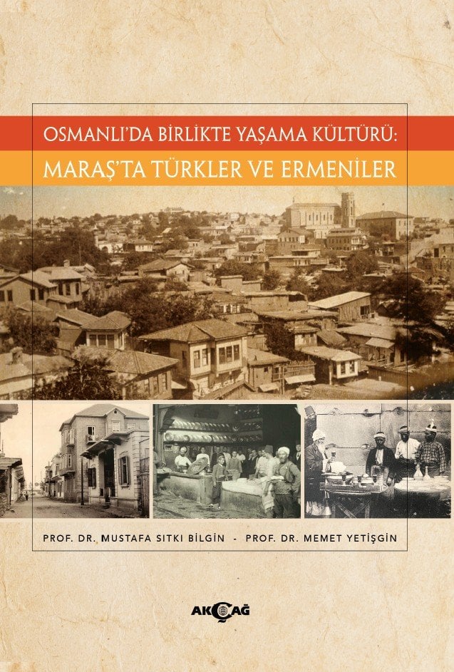 OSMANLI’DA BİRLİKTE YAŞAMA KÜLTÜRÜ: MARAŞ’TA TÜRKLER VE ERMENİLER