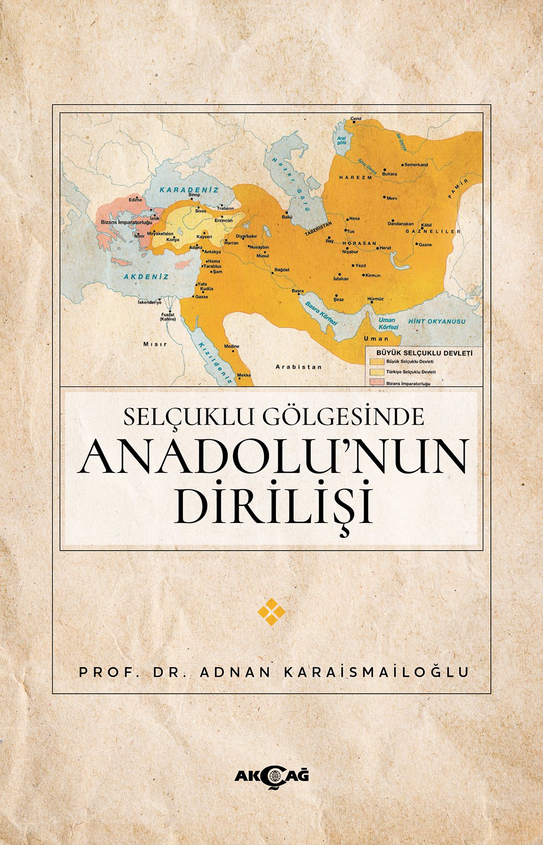 SELÇUKLU GÖLGESİNDE ANADOLU’NUN DİRİLİŞİ