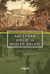AHİ EVRAN AHİLİK VE MESLEK AHLAKI