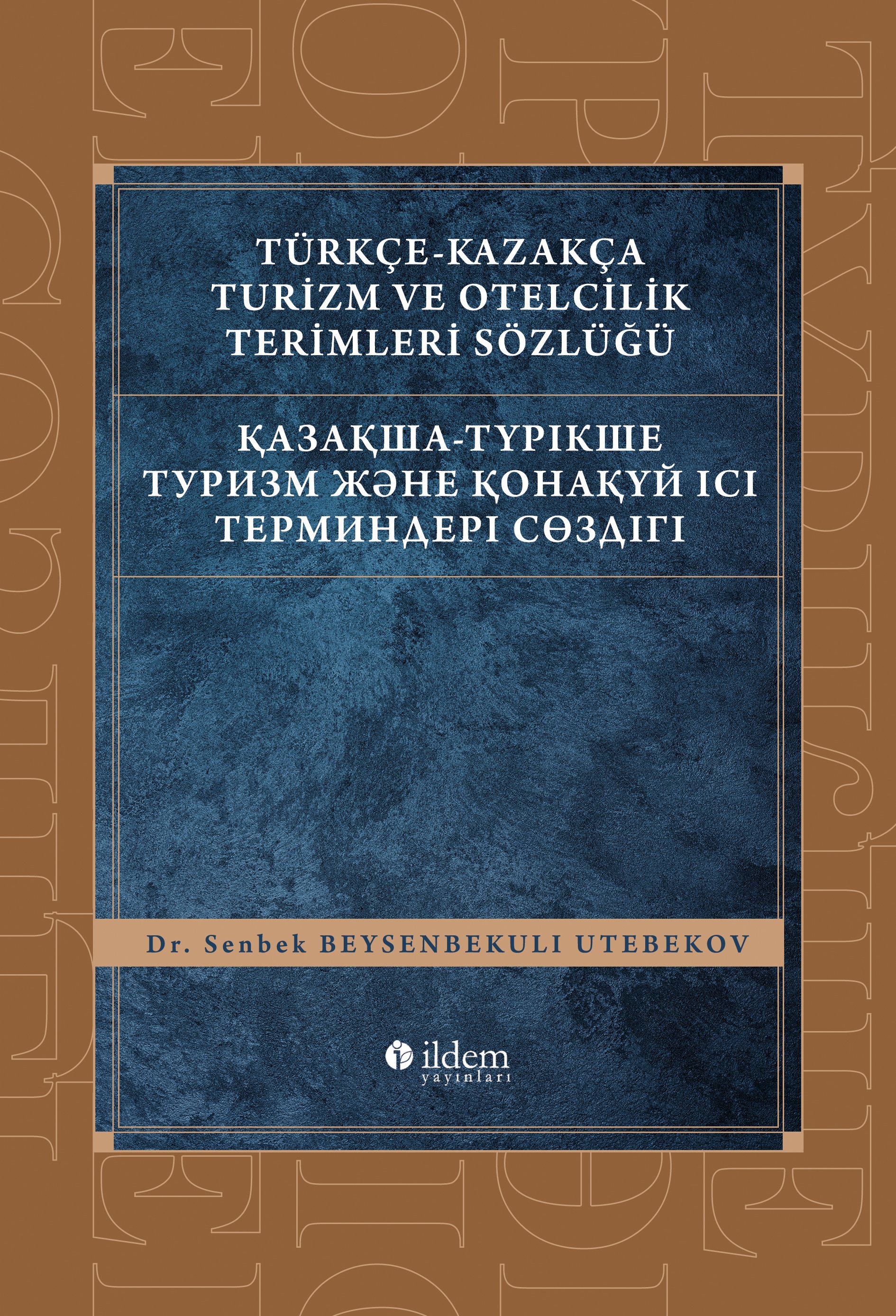 TÜRKÇE-KAZAKÇA TURİZM VE OTELCİLİK TERİMLERİ SÖZLÜĞÜ