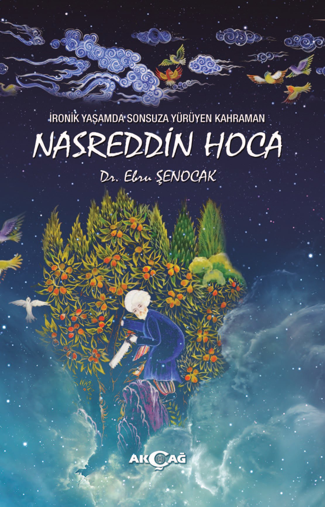 NASREDDİN HOCA İRONİK YAŞAMDA SONSUZA YÜRÜYEN KAHRAMAN