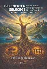 GELENEKTEN GELECEĞE MİLLÎ VE MANEVİ KÜLTÜR BAĞLAMINDA GİRESUN YÖRESİ MAKALELER/İNCELEMELER