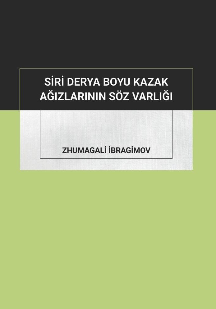 SİRİ DERYA BOYU KAZAK AĞIZLARININ SÖZ VARLIĞI