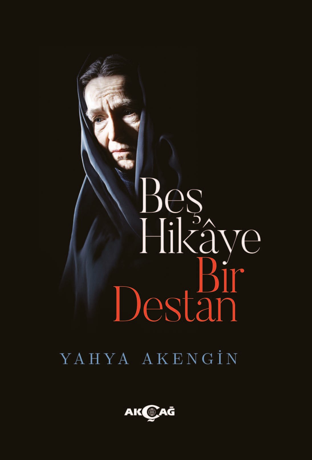BEŞ HİKAYE BİR DESTAN