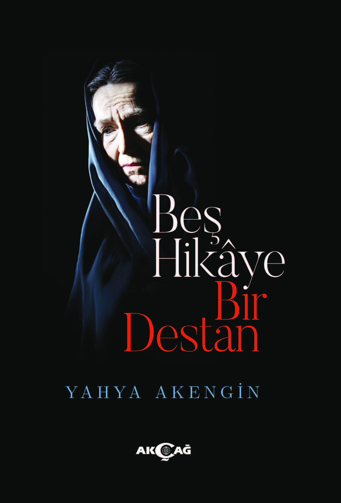 BEŞ HİKAYE BİR DESTAN