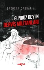 GÜNDÜZ BEYİN DERVİŞ MİLİTANLARI