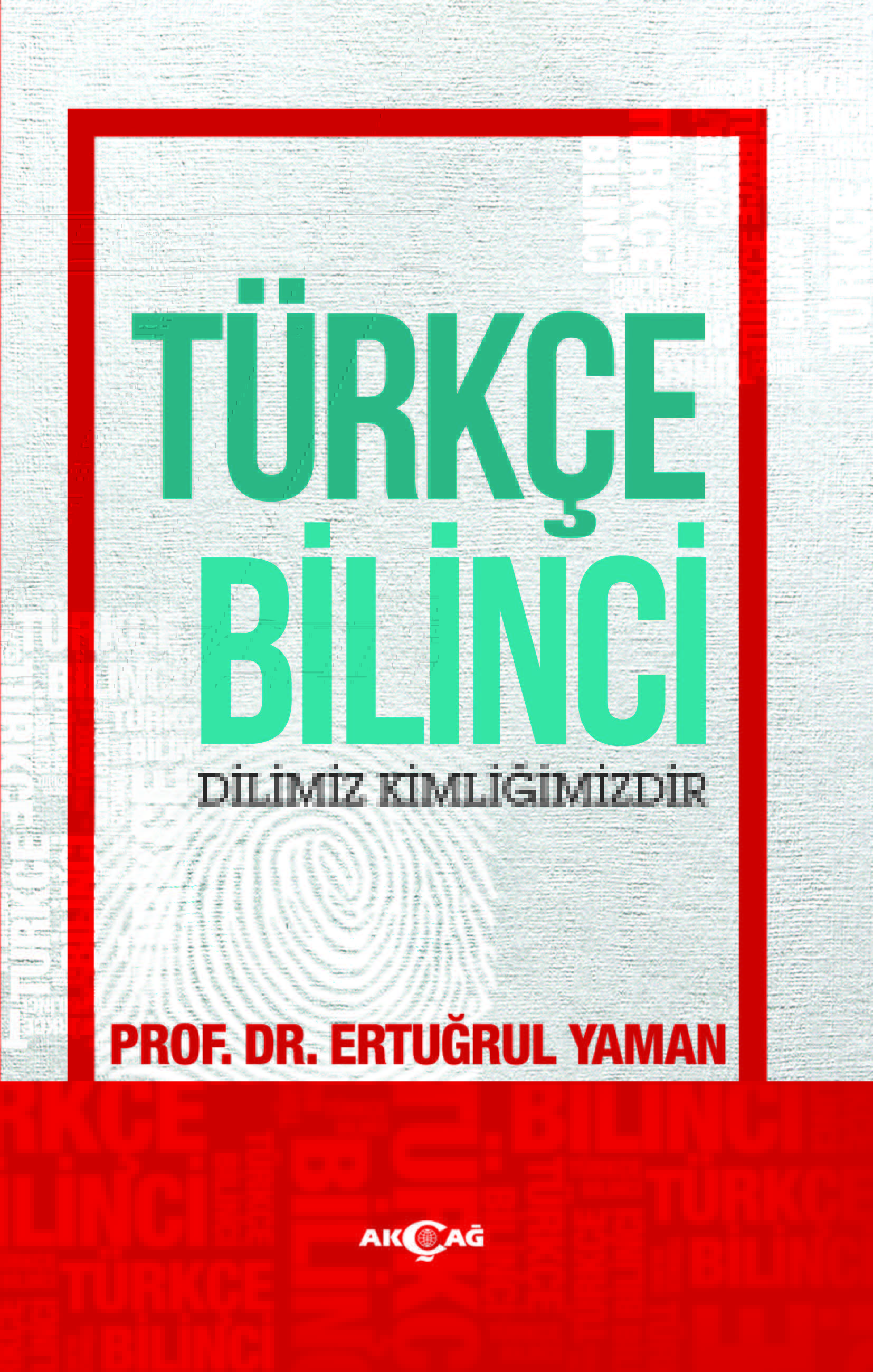 TÜRKÇE BİLİNCİ DİLİMİZ KİMLİĞİMİZDİR