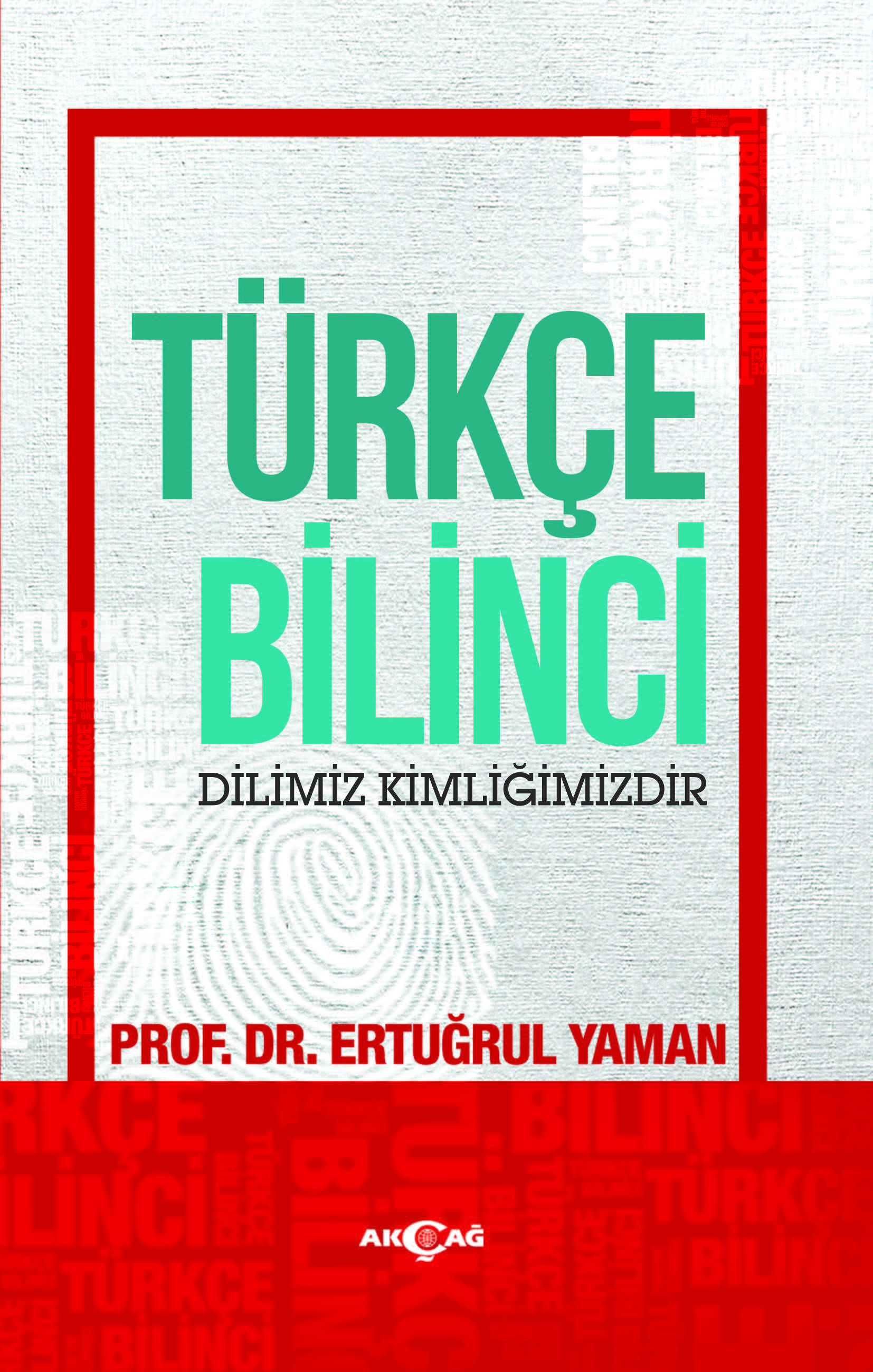 TÜRKÇE BİLİNCİ DİLİMİZ KİMLİĞİMİZDİR