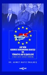 AB'NİN KIBRIS SORUNUNA BAKIŞI VE TÜRKİYE AB İLİŞKİSİ