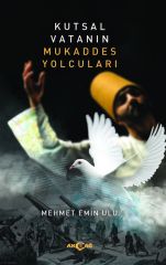 KUTSAL VATANIN MUKADDES YOLCULARI