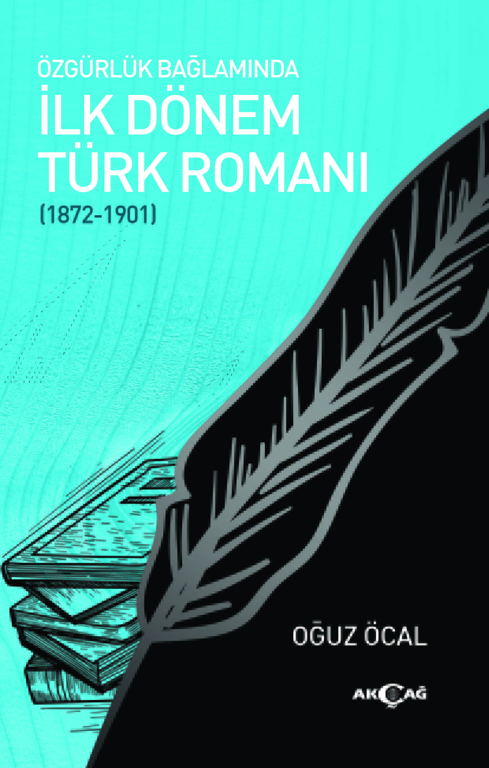 ÖZGÜRLÜK BAĞLAMINDA İLK DÖNEM TÜRK ROMANI