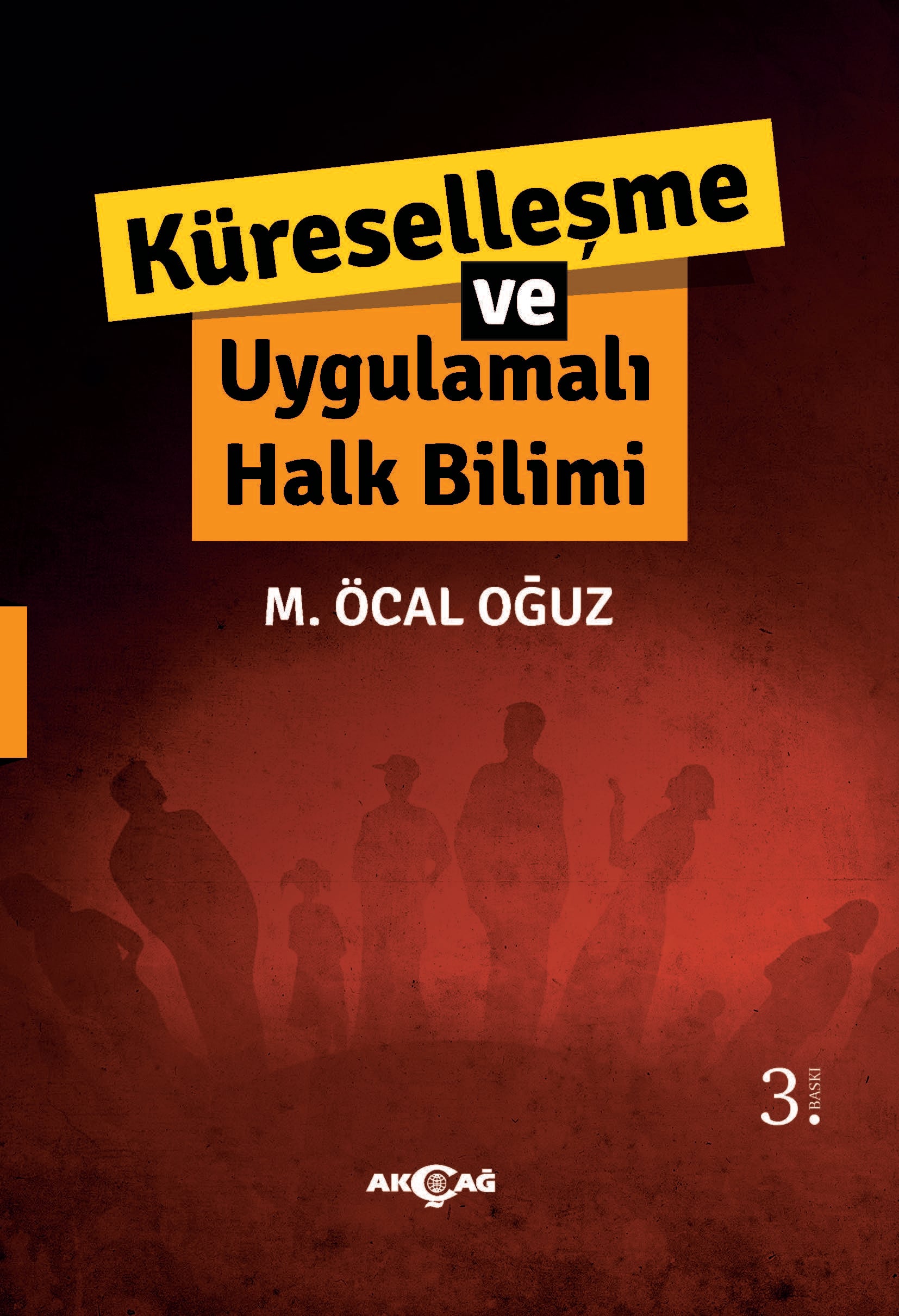 KÜRESELLEŞME VE UYGULAMALI HALK BİLİMİ