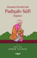 OSMANLI DEVLETİNDE PADİŞAH SUFİ İLİŞKİLERİ