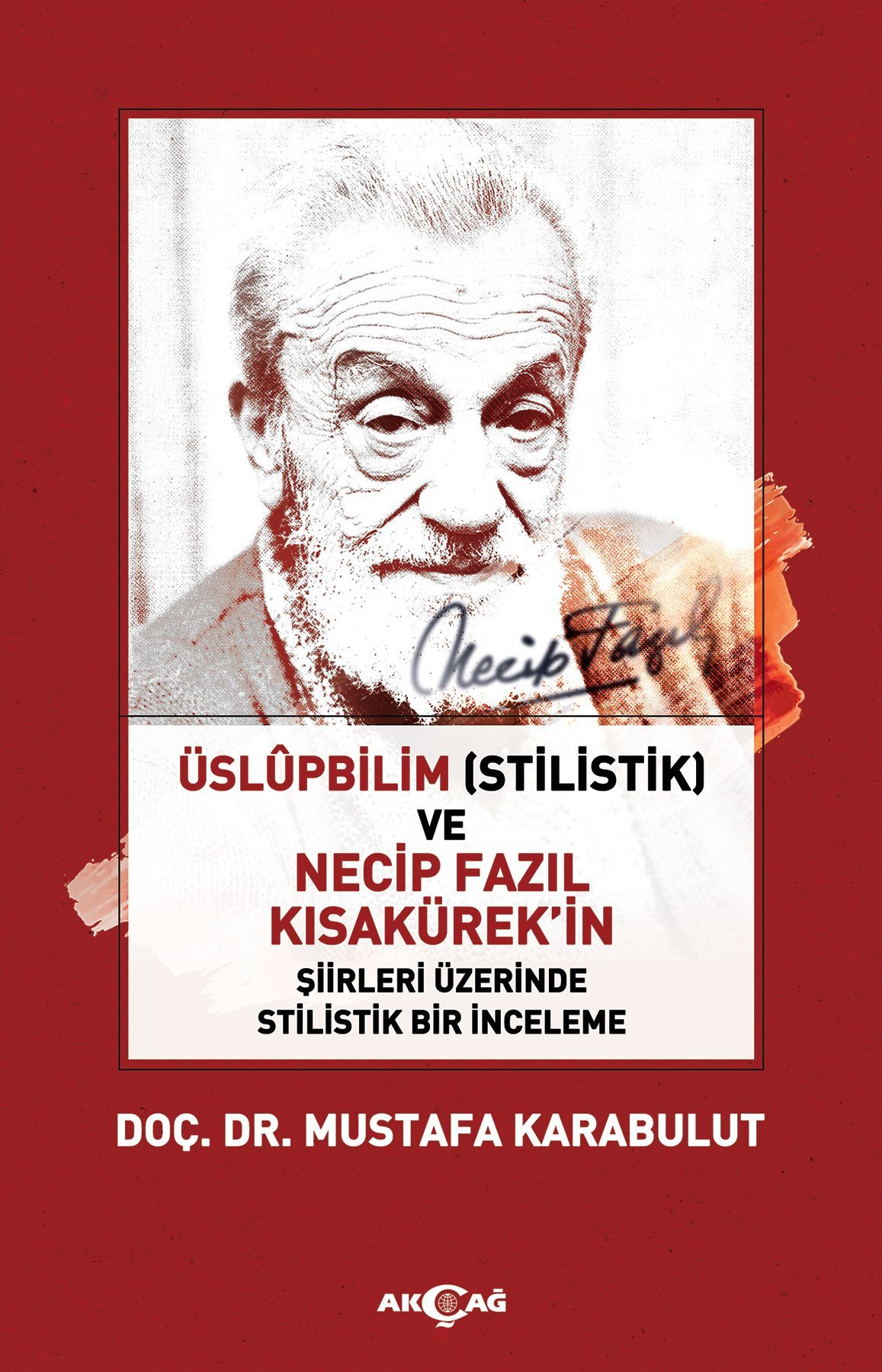 ÜSLUPBİLİM(STİLİSTİK)VE NECİP FAZIL KISAKÜREK'İN ŞİİRLERİ ÜZER.STİLİSTİK BİR İNC