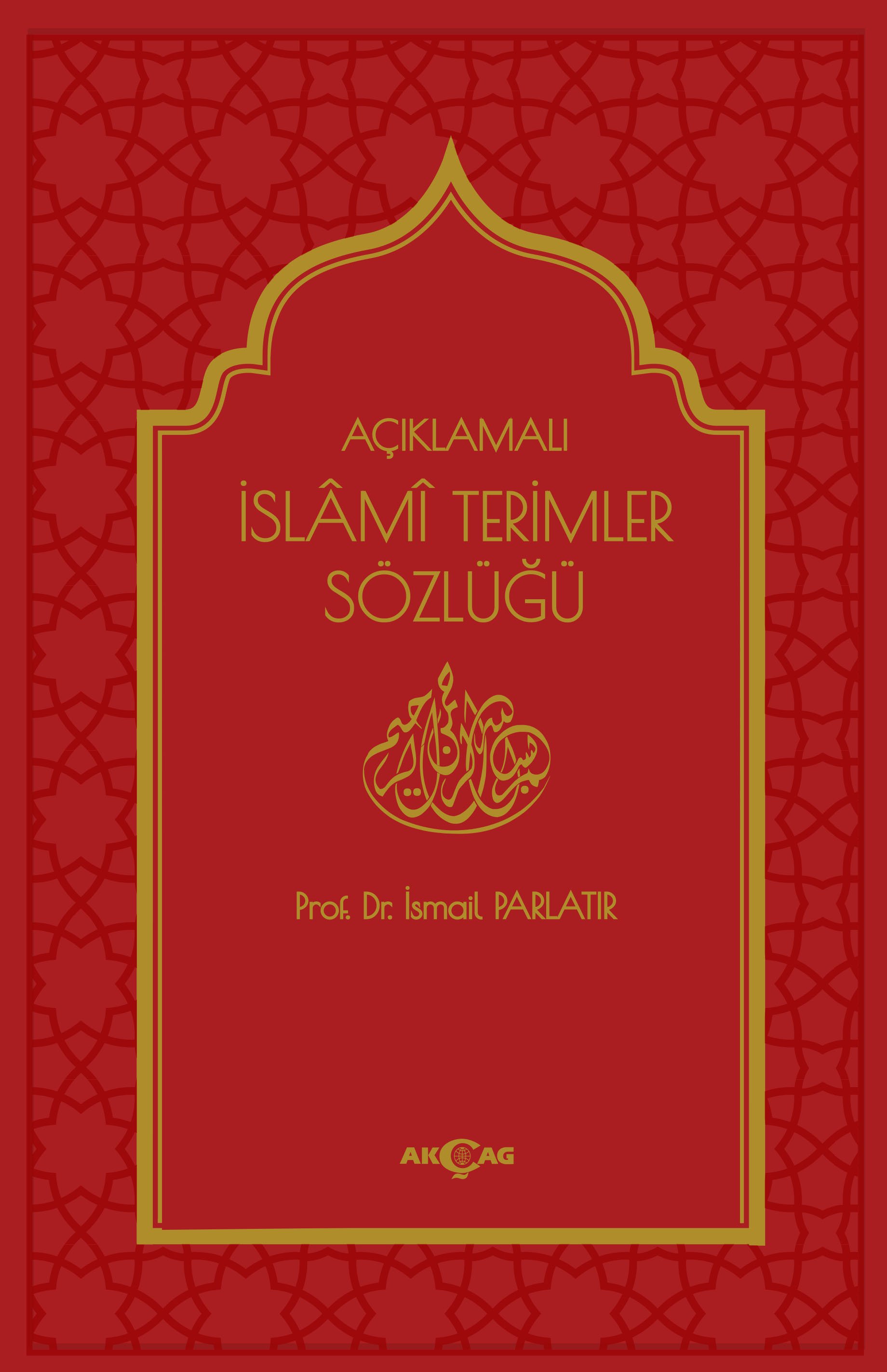 AÇIKLAMALI İSLAMİ TERİMLER SÖZLÜĞÜ