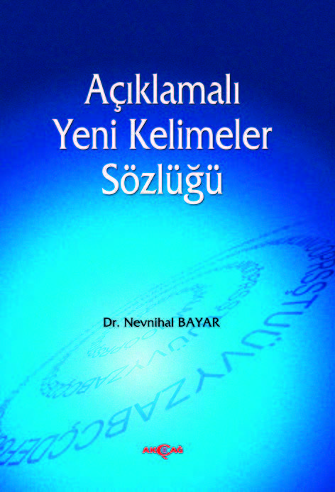 AÇIKLAMALI YENİ KELİMELER SÖZLÜĞÜ