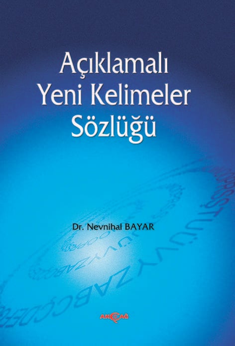 AÇIKLAMALI YENİ KELİMELER SÖZLÜĞÜ