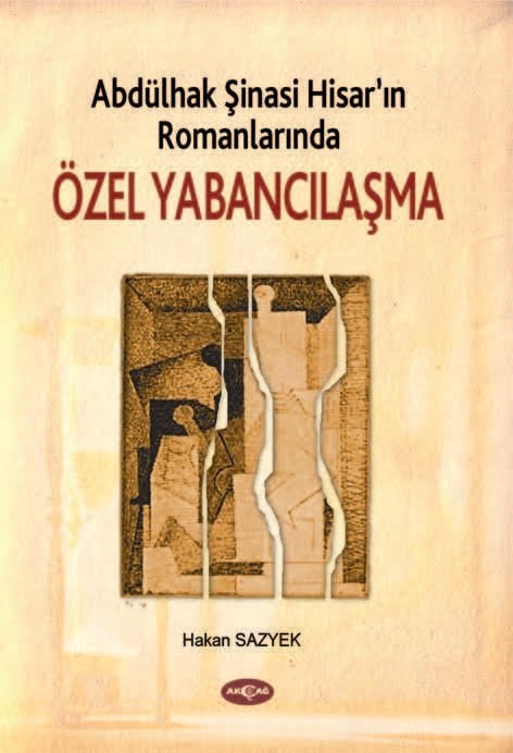 ABDÜLHAK ŞİNASİ HİSARIN ROMANLARINDA ÖZEL YABANCILAŞMA