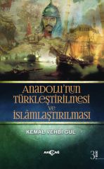 ANADOLUNUN TÜRKLEŞTİRİLMESİ VE İSLAMLAŞTIRILMASI