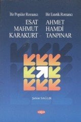 BİR POPÜLER ROMANCI ESAT MAHMUT KARAKURT AHMET HAMDİ TANPINAR