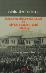 BİRİNCİ MECLİSTE MALATYA MİLLETVEKİLLERİ VE SİYASİ FAALİYETLERİ1920--1923