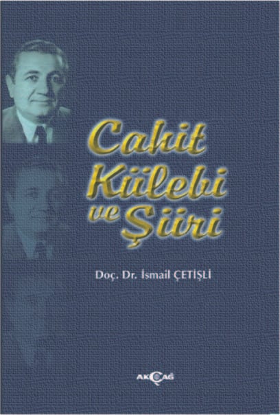 CAHİT KÜLEBİ VE ŞİİRİ