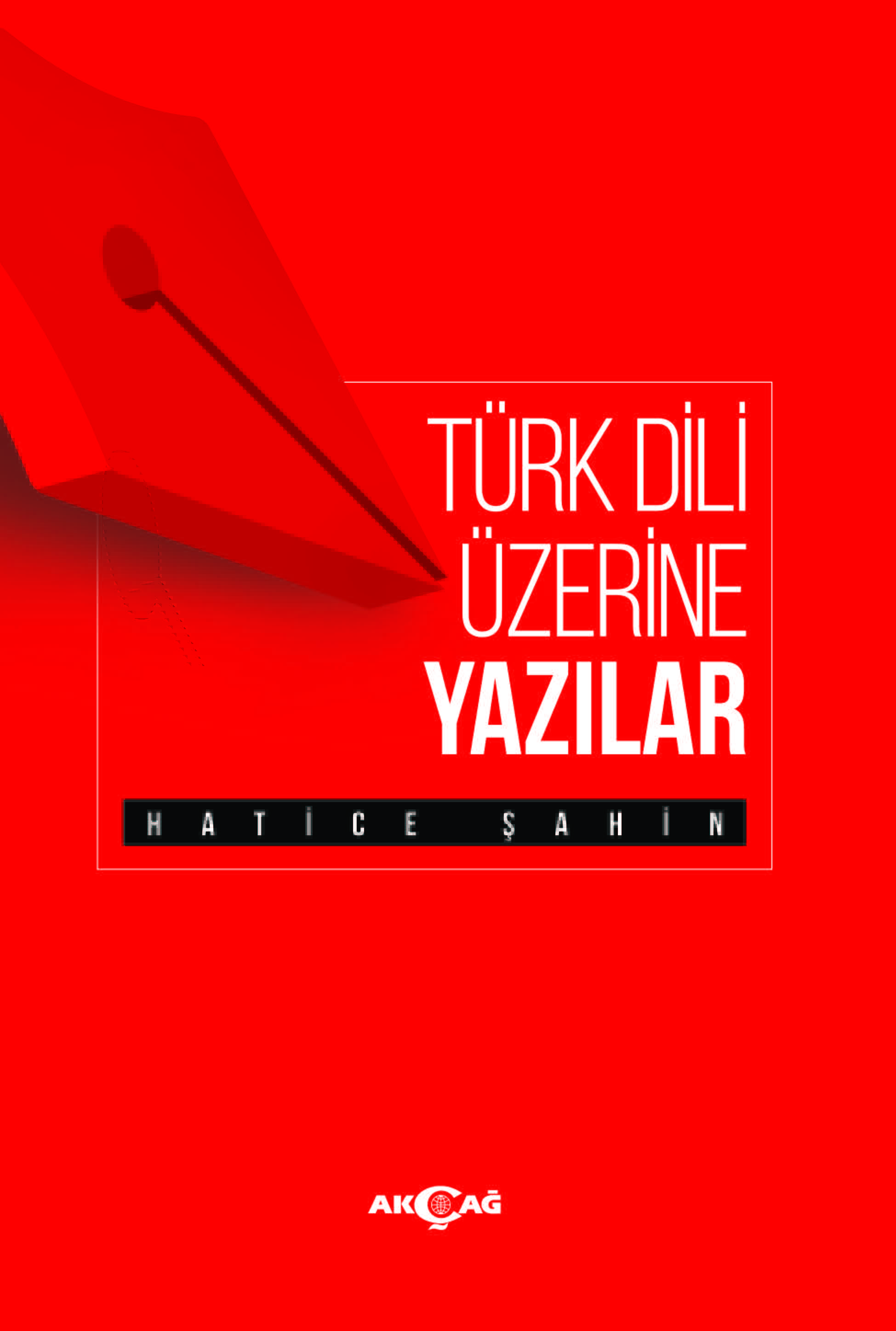 TÜRK DİLİ ÜZERİNE YAZILAR