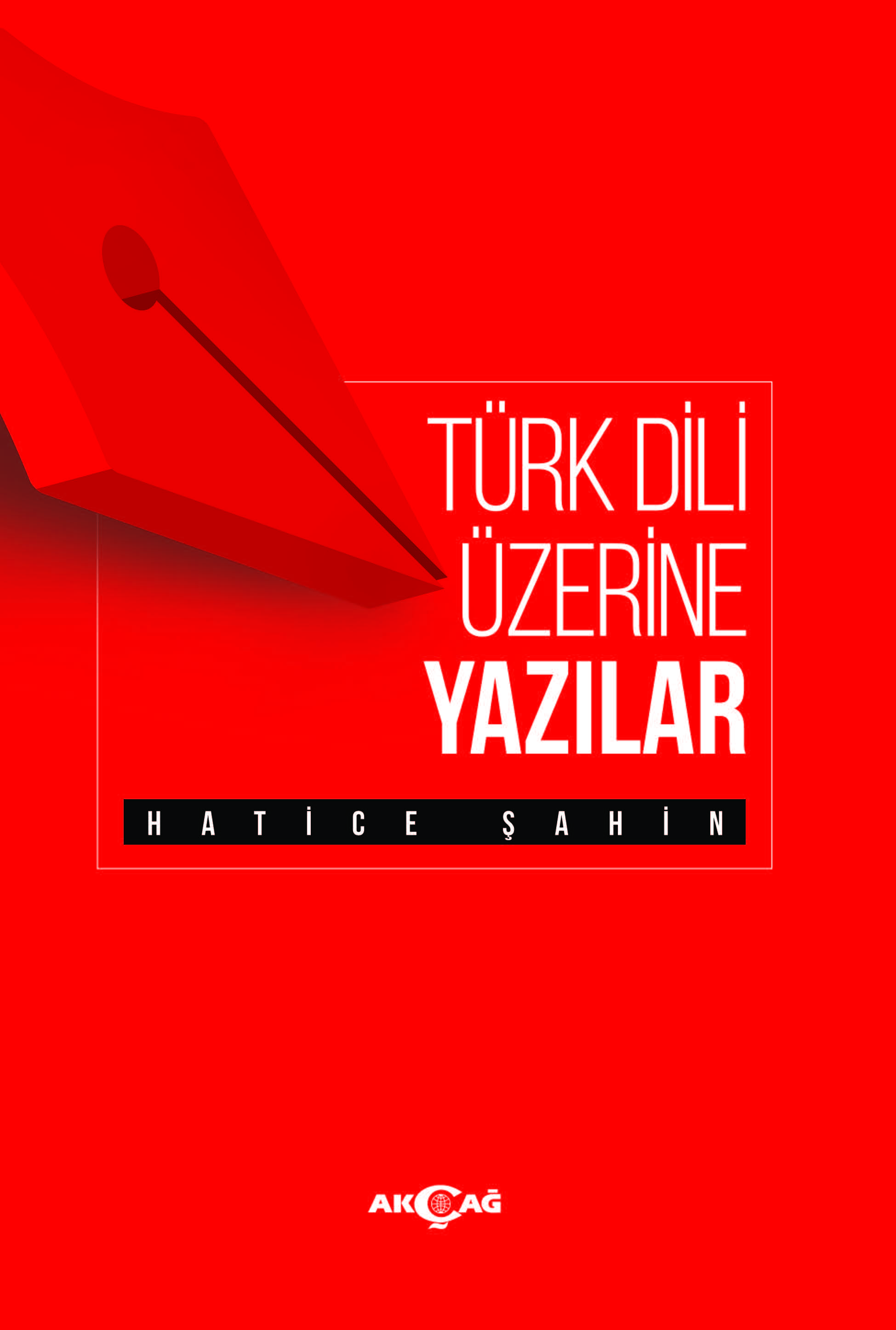 TÜRK DİLİ ÜZERİNE YAZILAR