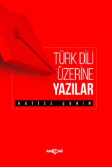 TÜRK DİLİ ÜZERİNE YAZILAR