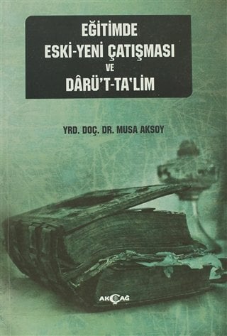 EĞİTİMDE ESKİ-YENİ ÇATIŞMASI VE DARÜTTALİM