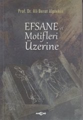 EFSANE VE MOTİFLERİ ÜZERİNE