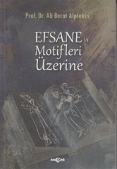 EFSANE VE MOTİFLERİ ÜZERİNE
