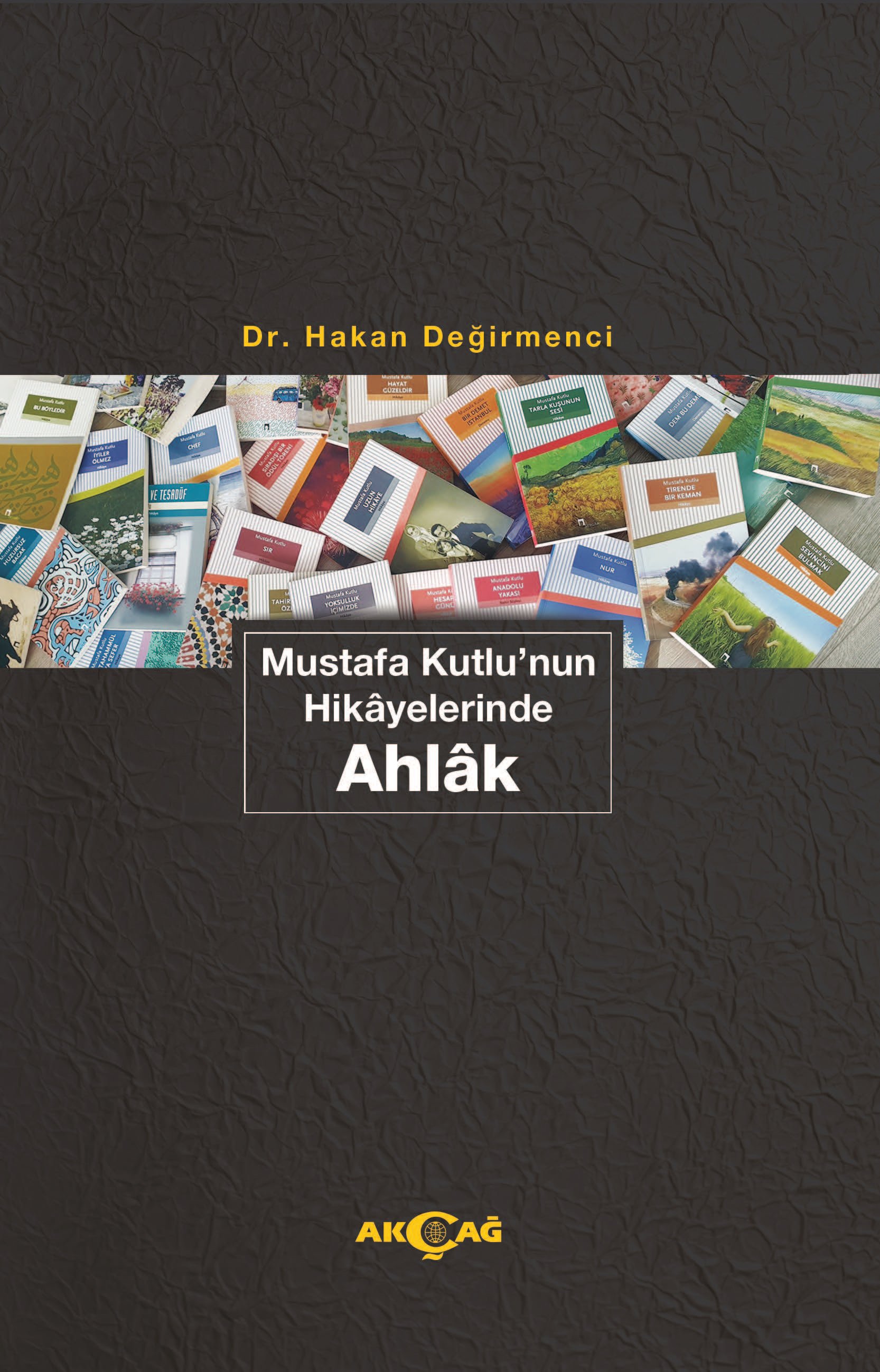 MUSTAFA KUTLU'NUN HİKAYELERİNDE AHLAK