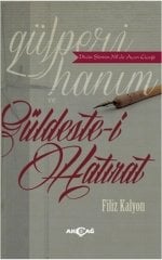 GÜLPERİ HANIM VE GÜLDESTE-İ HATIRAT