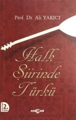 HALK ŞİİRİNDE TÜRKÜ TANIM TASNİF İNCELEME METİN