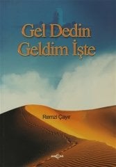 GEL DEDİN GELDİM İŞTE