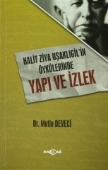 HALİT ZİYA UŞAKLIGİLİN ÖYKÜLERİNDE YAPI VE İZLEK