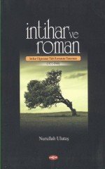 İNTİHAR VE ROMAN -İNTİHAR OLGUSUNUN TÜRK ROMANINA YANSIMASI-