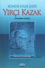 KUMUK HALK ŞAİRİ YIRÇI KAZAK