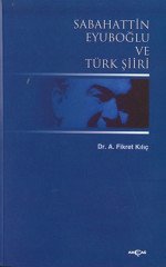 SABAHATTİN EYUBOĞLU VE TÜRK ŞİİRİ