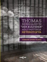 THOMAS BERNARDIN DER KULTURER ADLI YAPITINDA HETEROTOPYA