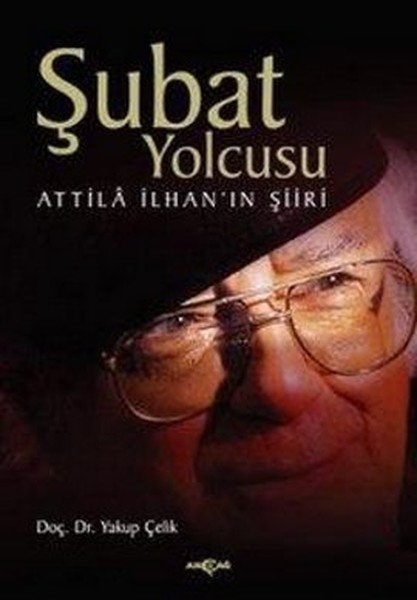 ŞUBAT YOLCUSU ATTİLA İLHAN'IN ŞİİRİ