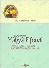 ŞEYHÜLİSLAM YAHYA EFENDİ HAYATI SANATI ESERLERİ