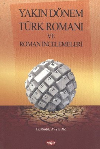 YAKIN DÖNEM TÜRK ROMANI VE ROMAN İNCELEMELERİ