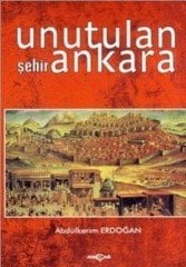 UNUTULAN ŞEHİR ANKARA