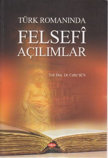 TÜRK ROMANINDA FELSEFİ AÇILIMLAR